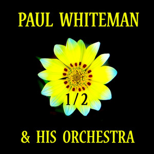 Paul Whiteman & His Orchestra Vol 1 album