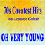 70s Greatest Hits on Acoustic Guitar: Oh Very Young Albumcover