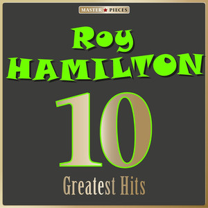 Masterpieces Presents Roy Hamilton: 10 Greatest Hits album