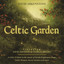 Celtic Garden: A Celtic Tribute to the Music of Sarah Brightman, Enya, Celtic Woman, Secret Garden and More cover