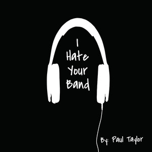 I Hate Your Band album