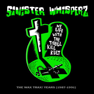 Sinister Whisperz - The Wax Trax! Years album