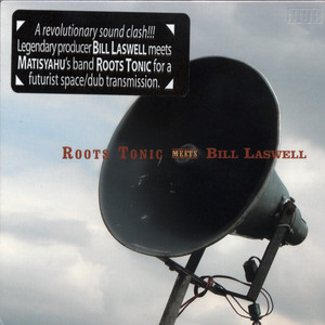 Roots Tonic Meets Bill Laswell album