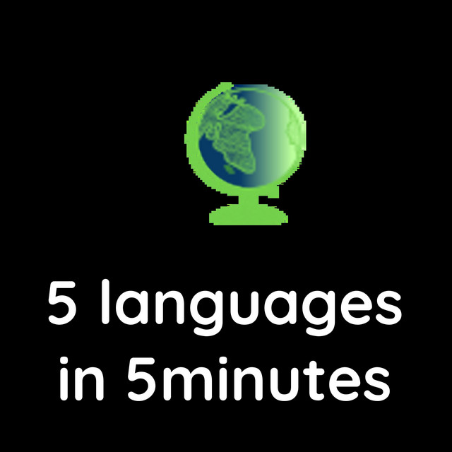 5 languages in 5minutes | Podcast on Spotify