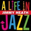Jimmy Heath - A Life In Jazz Albumcover