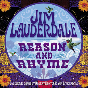 Reason And Rhyme: Bluegrass Songs By Robert Hunter & Jim Lauderdale album