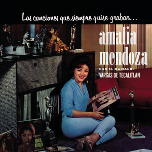 Las Canciones Que Siempre Quise Grabar Amalia Mendoza album