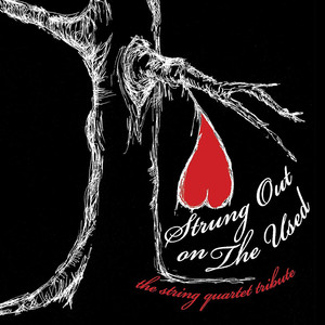Strung Out on the Used: The String Quartet Tribute album