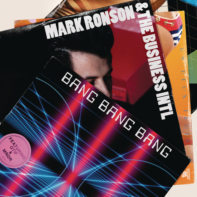 'Bang Bang Bang' Mark Ronson ft. MNDR y Q-Tip