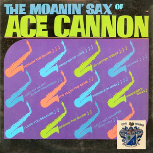 The Moanin' Saxes of Ace Cannon album