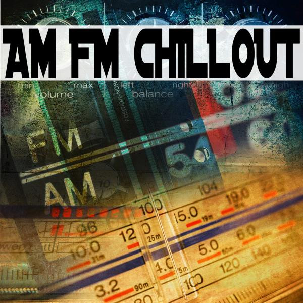 Am Fm Chillout Albumcover