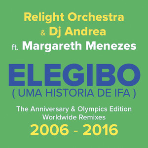 Elegibo (Uma História de Ifa) [The Anniversary & Olympics Edition, Worldwide Remixes 2006 - 2016] album