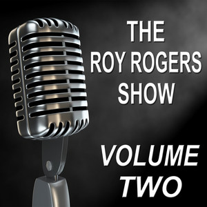 The Roy Rogers Show - Old Time Radio Show, Vol. Two album