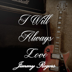 I Will Always Love Jimmy Rogers album