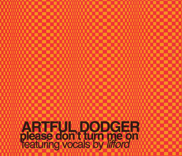 Please Don T Turn Me On Artful Dodger