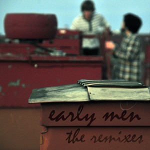 Early Men: The Remixes Albumcover