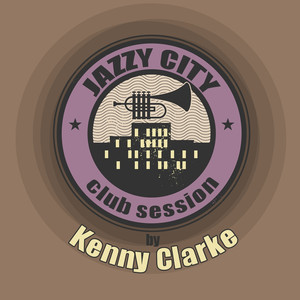JAZZY CITY - Club Session by Kenny Clarke album