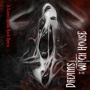 Dreams in the Witch House: A Lovecraftian Rock Opera Audiobook