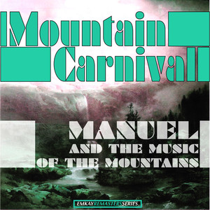 Manuel and the Music of the Mountains: Mountain Carnival (Remastered) album