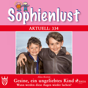 Sophienlust Aktuell 334: Gesine, ein ungeliebtes Kind. Wann werden diese Augen wieder lachen? (Ungekürzt)
