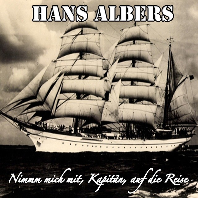 Hans Albers Nimm Mich Mit Kapitan Auf Die Reise