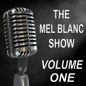 The Mel Blanc Show - Old Time Radio Show - Vol. One Albumcover