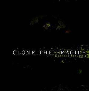 Clone The Fragile
