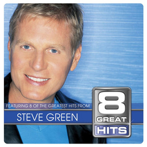 8 Great Hits Steve Green album