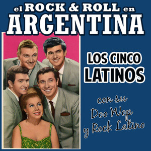 El Rock and Roll en Argentina. Los 5 Latinos Con su Doo Wop y Rock Latino album