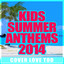 Kids Summer Anthems 2014 Albumcover