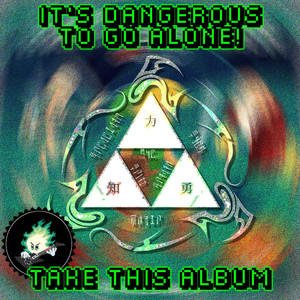 It's Dangerous to Go Alone! Take This Album cover