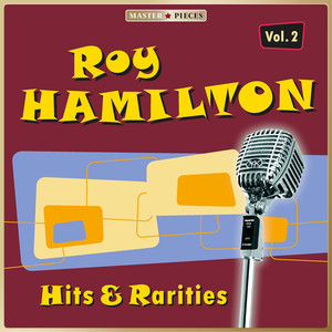 Masterpieces Presents Roy Hamilton: Hits & Rarities, Vol. 2 (47 Tracks) album