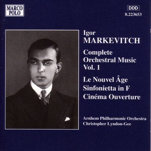 Markevitch: Orchestral Music, Vol. 1 - Le Nouvel Age / Sinfonietta / Cinema Overture album