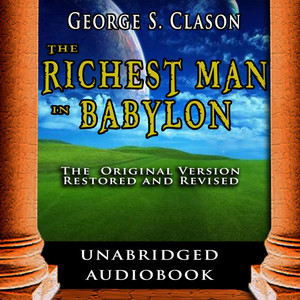The Richest Man in Babylon: The Original Version, Restored and Revised
