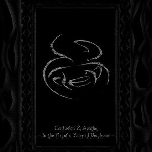 Confusion & Apathy: In the Fog of a Surreal Daydream cover