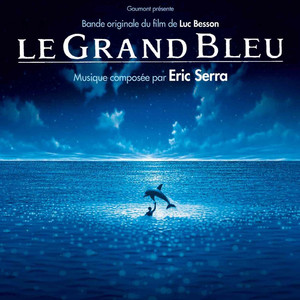 Le Grand Bleu (Remastered) [Original Motion Picture Soundtrack] album