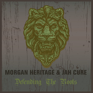 Morgan Heritage & Jah Cure Defending the Roots album