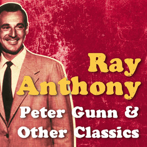 Ray Anthony, Peter Gunn & Other Classics album