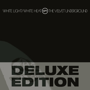 White Light / White Heat (Deluxe Edition) album