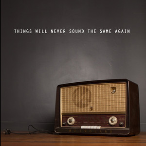 Things Will Never Sound The Same Again cover
