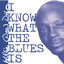 I Know What The Blues Is cover