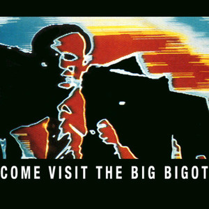 Come Visit the Big Bigot cover