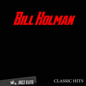 Classic Hits By Bill Holman album