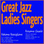 Great Jazz Ladies Singers (In a Mellow Tone, On a Clear Day, the Very Thought of You, That Old Feeling, You've Changed, Comes Love, Willow Weep for Me, Easy to Love...) cover