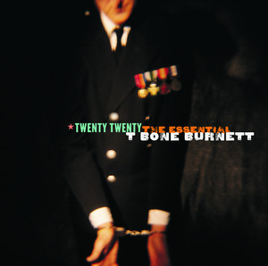 Twenty Twenty: The Essential T-Bone Burnett album