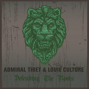 Admiral Tibet & Louie Culture Defending the Roots album