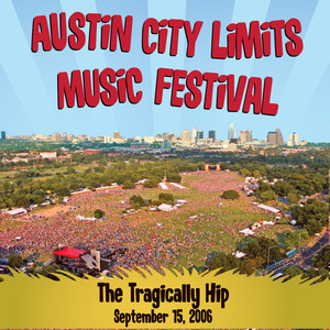 Live at Austin City Limits Music Festival 2006: The Tragically Hip (International Version) album