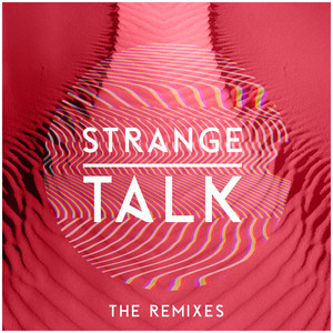 Strange Talk - The Remixes album