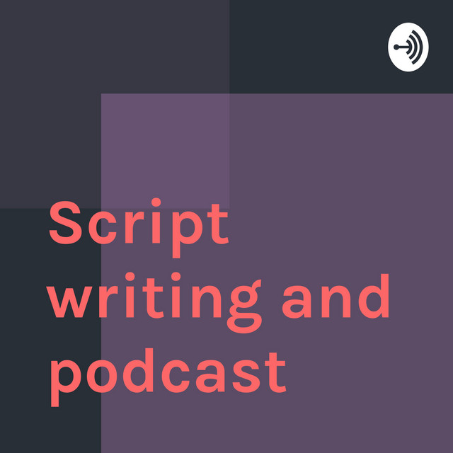 Script writing and podcast | Podcast on Spotify