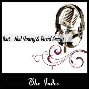 The Jades Featuring Neil Young & David Gregg Albumcover